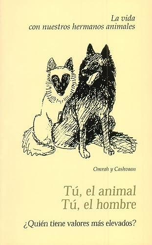 Tu, el animal, tu, el hombre