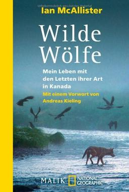 Wilde Wölfe: Mein Leben mit den Letzten ihrer Art in Kanada<BR>In Zusammenarbeit mit Chris Darimont