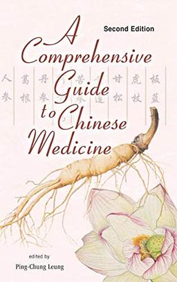 A Comprehensive Guide to Chinese Medicine: 2nd Edition