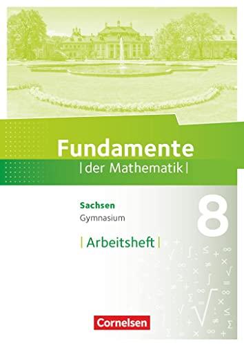 Fundamente der Mathematik - Sachsen - 8. Schuljahr: Arbeitsheft mit Lösungen