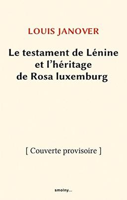 Le testament de Lénine et l'héritage de Rosa Luxemburg