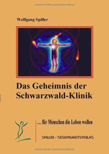 Das Geheimnis der Schwarzwald-Klinik. Für Menschen die Leben wollen