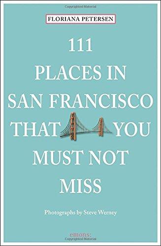 111 Places in San Francisco that you must not miss (111 Orte ...)