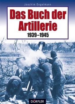 Das Buch der Artillerie 1939-1945