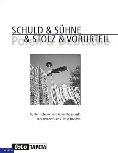 Schuld & Sühne - Stolz & Vorurteil: Polen und Deutsche