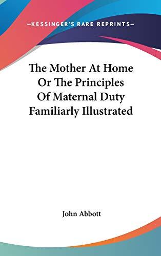 The Mother At Home Or The Principles Of Maternal Duty Familiarly Illustrated