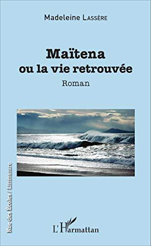 Maïtena ou La vie retrouvée