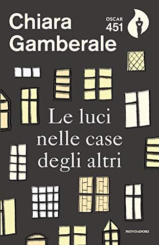 Chiara Gamberale - Le Luci Nelle Case Degli Altri (1 BOOKS)