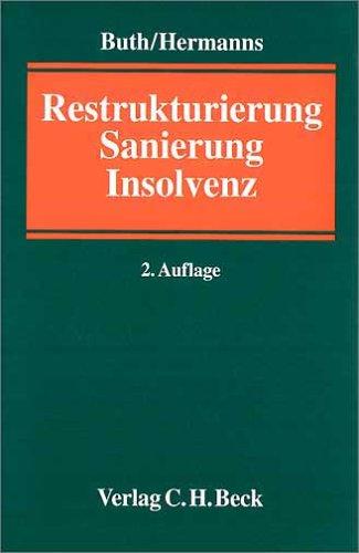 Restrukturierung, Sanierung, Insolvenz. Handbuch