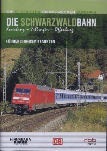 Die Schwarzwaldbahn: Konstanz - Villingen - Offenburg