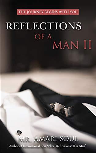 Reflections Of A Man II: The Journey Begins With You