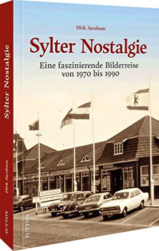 Sylter Nostalgie: Eine faszinierende Bilderreise von 1970 bis 1990