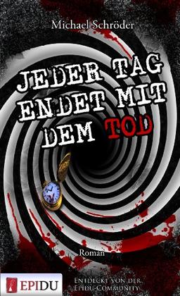 Jeder Tag endet mit dem Tod