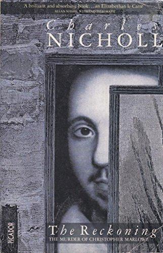 The Reckoning: The Murder Of Christopher Marlowe