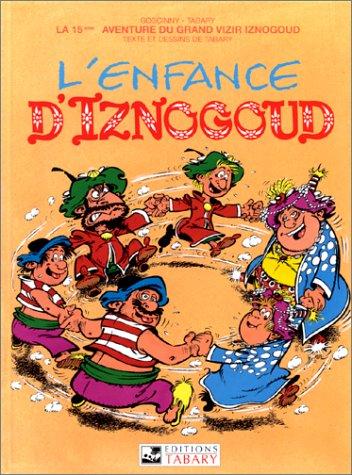 IZNOGOUD TOME 15 : L'ENFANCE D'IZNOGOUD (Iznogoud - Taba)