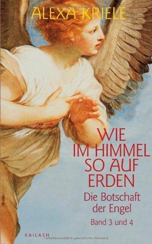 Wie im Himmel so auf Erden / Band 3 und 4: Die Botschaft der Engel