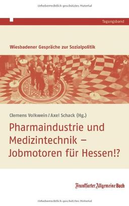 Pharmaindustrie und Medizintechnik: Jobmotoren für Hessen!?