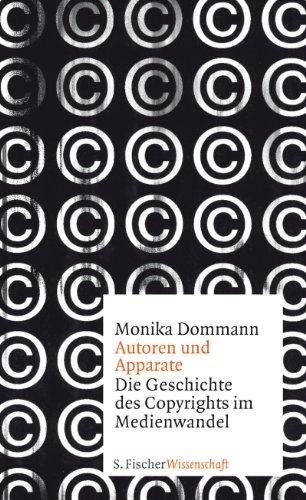 Autoren und Apparate: Die Geschichte des Copyrights im Medienwandel