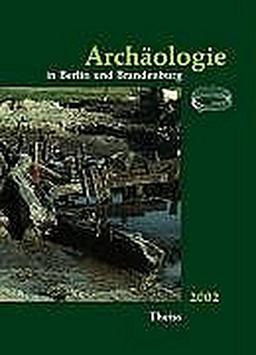 Archäologie in Berlin und Brandenburg 2002