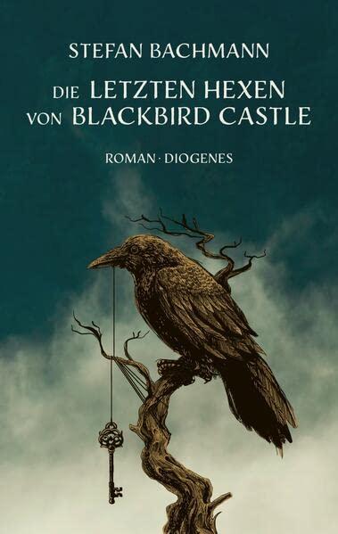 Die letzten Hexen von Blackbird Castle (Kinderbücher)