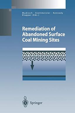 Remediation of Abandoned Surface Coal Mining Sites: A Nato-Project (Environmental Science and Engineering)