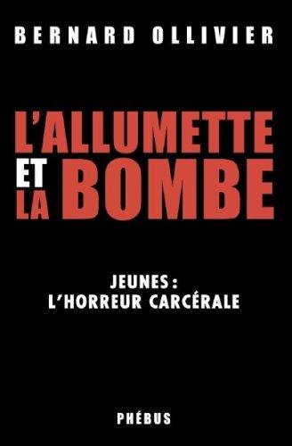 L'allumette et la bombe : jeunes, l'horreur carcérale