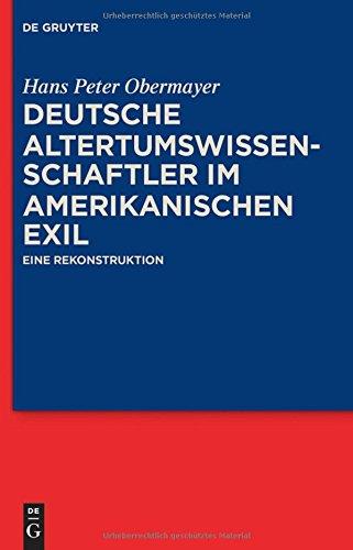 Deutsche Altertumswissenschaftler im amerikanischen Exil: Eine Rekonstruktion