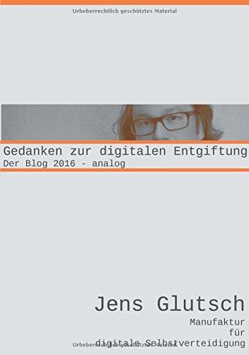 Gedanken zur digitalen Entgiftung: Der Blog 2016 - analog