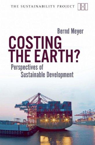 Costing the Earth?: Perspectives on Sustainable Development (Sustainability Project)