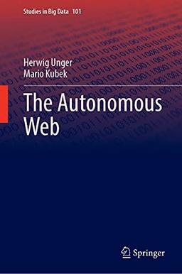 The Autonomous Web (Studies in Big Data, 101, Band 101)