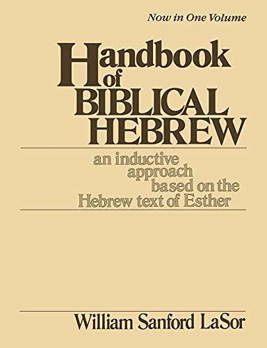 Handbook of Biblical Hebrew: An Inductive Approach Based on the Hebrew Text of Esther (An Inductive Approach Based on the Hebrew Text of Esther, 2 Vols. in 1)