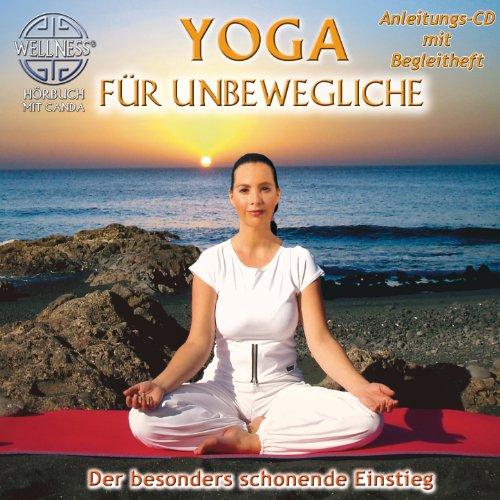 Yoga für Unbewegliche - Der besonders schonende Einstieg