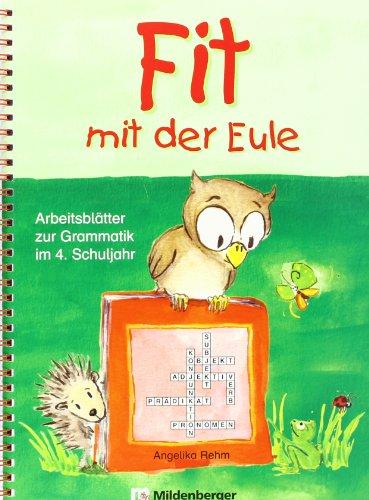 Fit mit der Eule 4. 4. Schuljahr: Arbeitsblätter zur Grammatik. 84 Kopiervorlagen