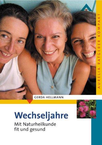 Wechseljahre: Mit Naturheilkunde fit und gesund