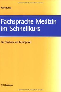 Fachsprache Medizin im Schnellkurs. Für Studium und Berufspraxis. Mit 200 Übungen