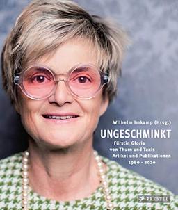 Ungeschminkt: Fürstin Gloria von Thurn und Taxis: Artikel und Publikationen