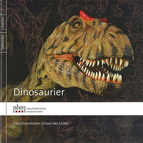 Dinosaurier: Die schrecklichen Echsen der Urzeit