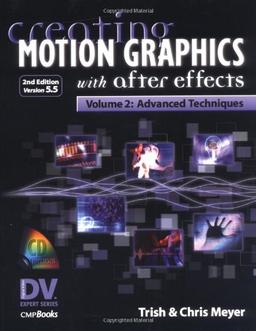 Creating Motion Graphics with After Effects Vol.2. Advanced Techniques.: 002