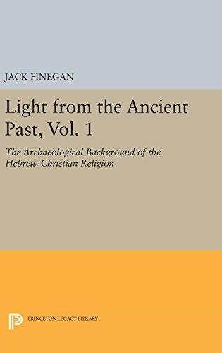 Light from the Ancient Past, Vol. 1: The Archaeological Background of the Hebrew-Christian Religion (Princeton Legacy Library)