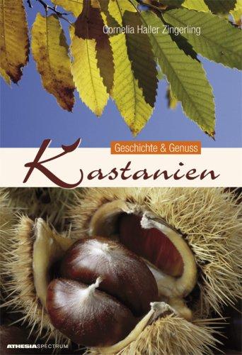 Kastanien: Geschichte und Genuss