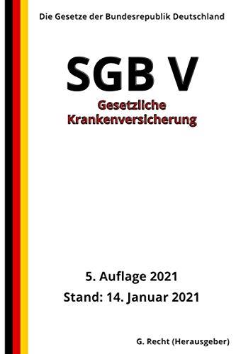 SGB V - Gesetzliche Krankenversicherung, 5. Auflage 2021