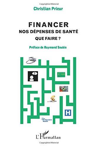 Financer nos dépenses de santé : que faire ?