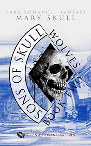 Sons of Skull: Wolves Book 2: Dark Romance Fantasy