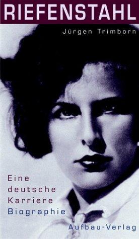 Riefenstahl. Eine deutsche Karriere.Biographie