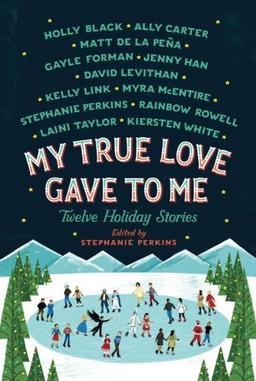 My True Love Gave to Me: Twelve Holiday Stories