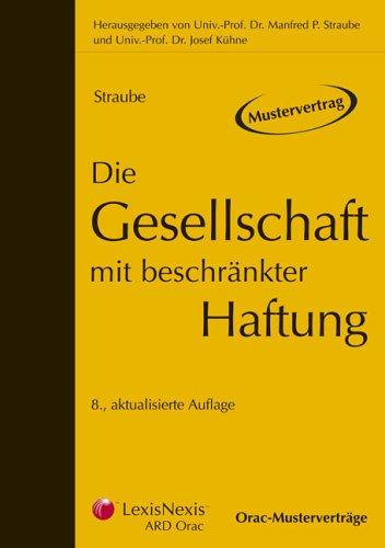 Die Gesellschaft mit beschränkter Haftung (Orac Musterverträge)