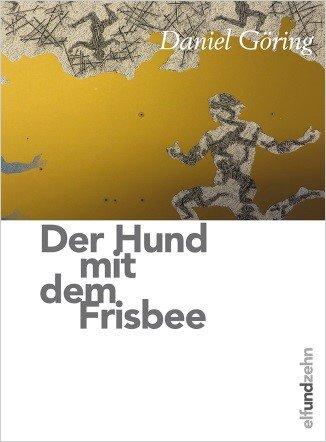 Der Hund mit dem Frisbee: Der Weg in eine Depression und zurück ins Leben