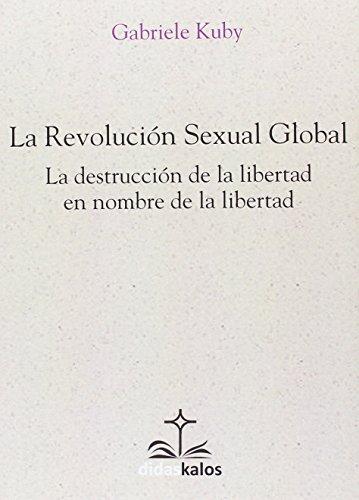 La Revolución Sexual Global (Didaskalos, Band 21)