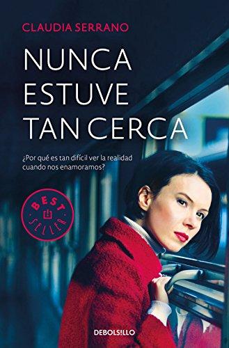 Nunca estuve tan cerca (BEST SELLER, Band 26200)