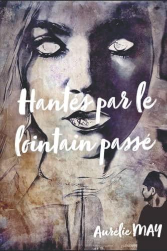 Hantés par le lointain passé